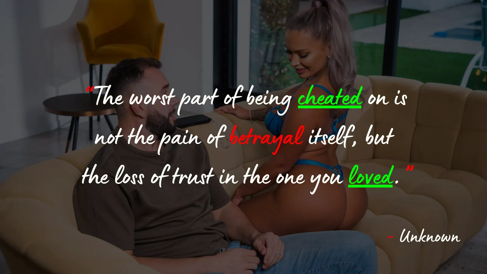 “The worst part of being cheated on is not the pain of betrayal itself, but the loss of trust in the one you loved.”